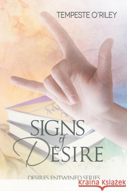 Signs of Desire Tempeste O'Riley 9781634765824 Dreamspinner Press - książka