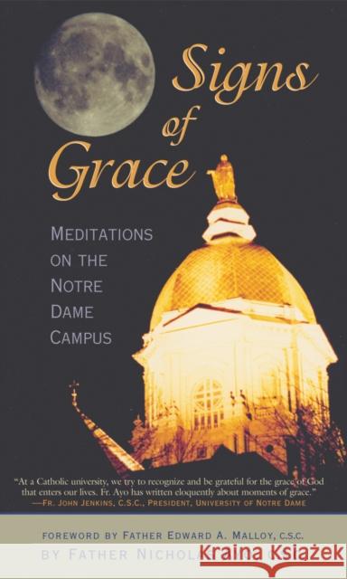 Signs of Grace: Meditations on the Notre Dame Campus Ayo, Nicholas 9780742548299 Rowman & Littlefield Publishers - książka