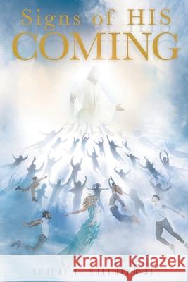 Signs of His Coming Robert L. Shepherd 9781956480207 Authors' Tranquility Press - książka