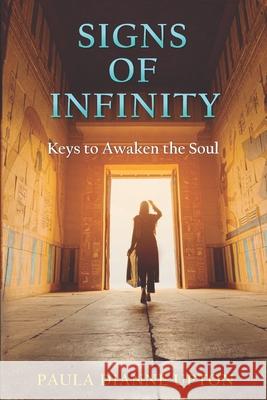 Signs of Infinity: Keys to Awaken the Soul Paula Dianne Upton 9780997446043 Grail Cup Publishing - książka