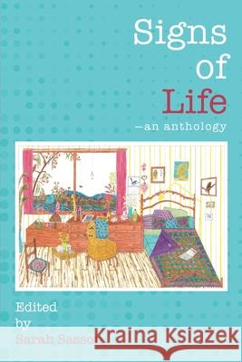 Signs of Life: an anthology Sarah Sasson, Sarah Sasson 9781922542861 Moshpit Publishing - książka