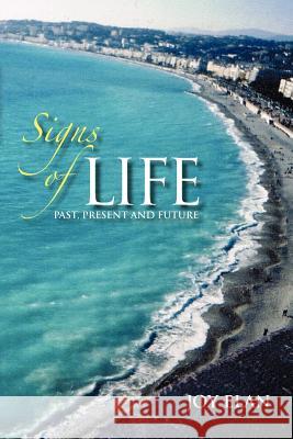 Signs of Life: Past, Present and Future Elan, Joy 9781462848058 Xlibris Corporation - książka