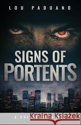 Signs of Portents: A Greystone Novel Lou Paduano 9781944965006 Eleven Ten Publishing LLC - książka