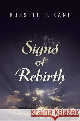 Signs of Rebirth Russell S. Kane 9781475978704 iUniverse.com - książka