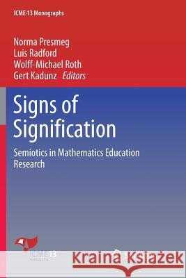 Signs of Signification: Semiotics in Mathematics Education Research Presmeg, Norma 9783319889160 Springer - książka