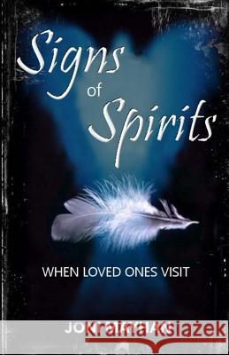 Signs of Spirits: When Loved Ones Visit Joni Mayhan 9781530274239 Createspace Independent Publishing Platform - książka