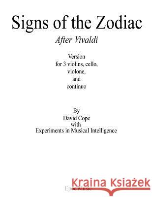 Signs of the Zodiac: After Vivaldi David Cope Experiments in Musical Intelligence 9781517373863 Createspace - książka