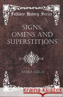 Signs, Omens and Superstitions Astra Cielo 9781445532226  - książka