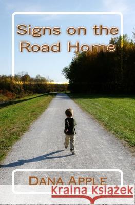 Signs on the Road Home: Growing Up Indigo Dana Apple 9781442123731 Createspace - książka