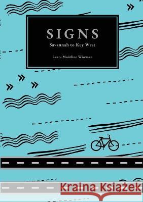 Signs: Savannah to Key West Laura Madeline Wiseman 9781609622428 University of Nebraska-Lincoln Libraries - książka