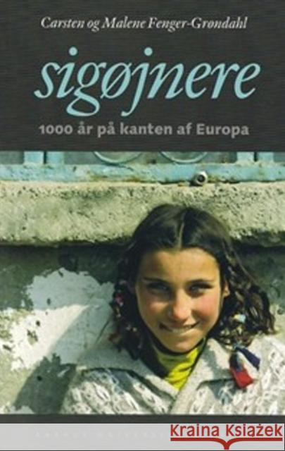 Sigojnere: 1000 år på kanten af Europa Carsten Fenger-Grondahl, Malene Fenger-Grondahl 9788779344457 Aarhus University Press - książka