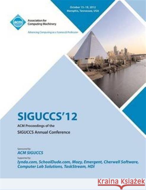 Siguccs 12 ACM Proceedings of the Siguccs Annual Conference Siguccs 12 Conference Committee 9781450319256 ACM Press - książka