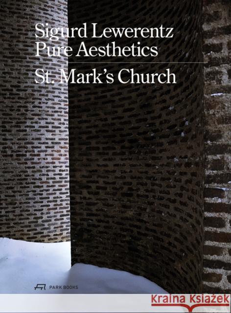 Sigurd Lewerentz – Pure Aesthetics: St Mark's Church, Stockholm  9783038602439 Park Books - książka