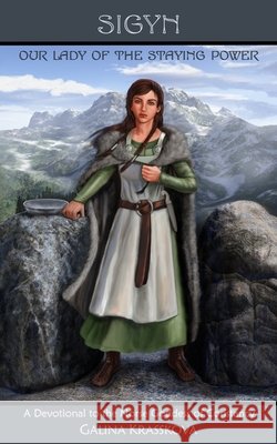Sigyn: Our Lady of the Staying Power Krasskova, Galina 9798654511959 Independently Published - książka