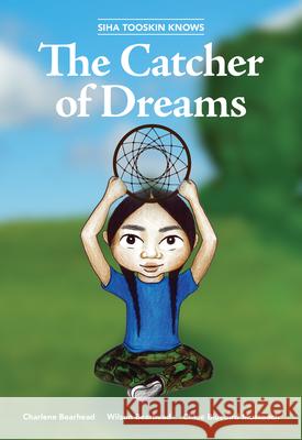 Siha Tooskin Knows the Catcher of Dreams Charlene Bearhead Wilson Bearhead 9781553798323 Highwater Press - książka