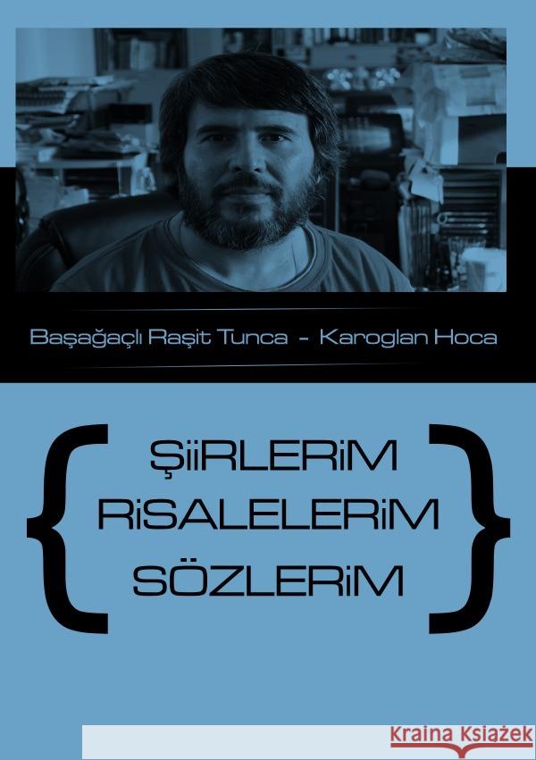 Siirlerim Risalelerim Sözlerim : Siirlerim Risalelerim Sözlerim Tunca, Rasit 9783752967845 epubli - książka