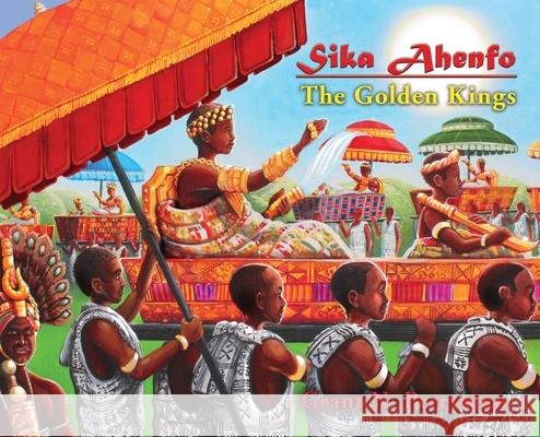 Sika Ahenfo: The Golden Kings Grant N. Perryman 9781732096936 House of Perryman - książka