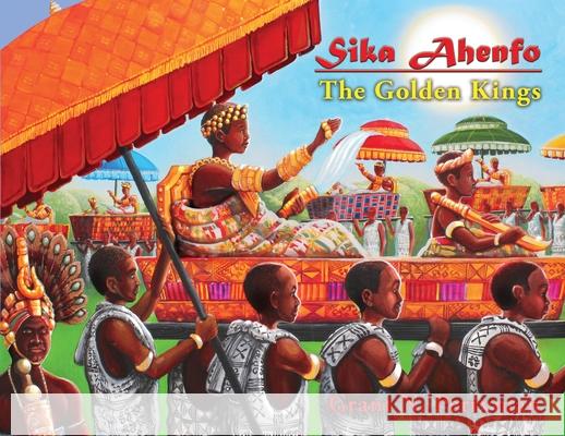 Sika Ahenfo: The Golden Kings Grant N. Perryman 9781732096950 House of Perryman - książka