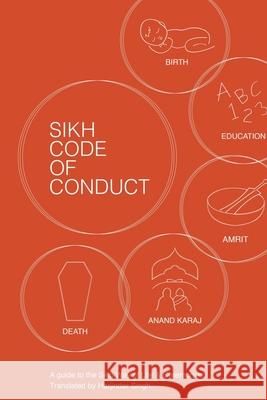 Sikh Code of Conduct: A guide to the Sikh way of life and ceremonies Harjinder Singh Sukha Singh Jaskeerth Singh 9781999605247 978-1-999652-4-7 - książka