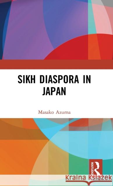 Sikh Diaspora in Japan Masako Azuma 9780367029340 Routledge - książka