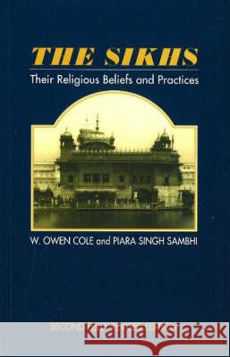 Sikhs: Their Religious Beliefs and Practices, 2nd Edition Cole, Owen 9781898723134 SUSSEX ACADEMIC PRESS - książka