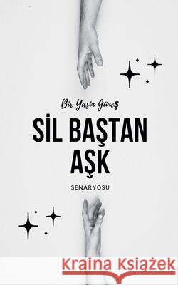 Sil Baştan Aşk Yasin G�neş 9798224064854 Yasin Guneş - książka