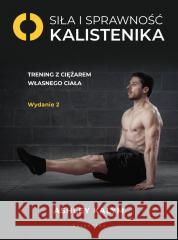 Siła i sprawność - kalistenika w.2 Ashley Kalym 9788375799491 Galaktyka - książka