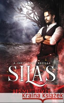 Silas: A Ghost Files Novella Apryl Baker 9781640348561 Limitless Publishing, LLC - książka