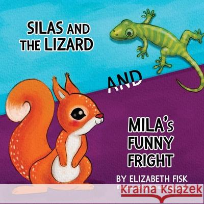 Silas and the Lizard, and Mila's Funny Fright Elizabeth Fisk 9781087885360 Elizabeth Fisk - książka