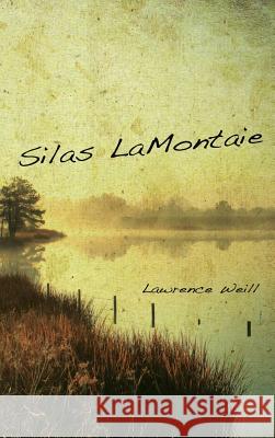 Silas LaMontaie Lawrence V. Weill 9781684333806 Black Rose Writing - książka