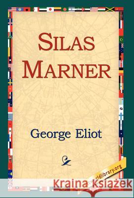 Silas Marner George Eliot, 1st World Library, 1stworld Library 9781421808284 1st World Library - Literary Society - książka