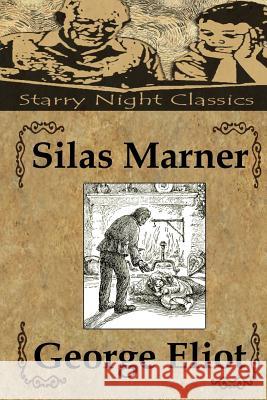 Silas Marner George Eliot Richard S. Hartmetz 9781490354736 Createspace - książka