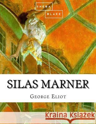 Silas Marner George Eliot 9781548349059 Createspace Independent Publishing Platform - książka