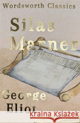 Silas Marner Eliot George 9781853262210 Wordsworth Editions Ltd - książka