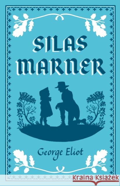 Silas Marner: Annotated Edition (Alma Classics Evergreens) George Eliot 9781847498304 Alma Books Ltd - książka