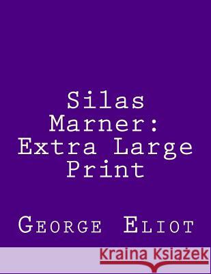 Silas Marner: Extra Large Print George Eliot 9781717093172 Createspace Independent Publishing Platform - książka
