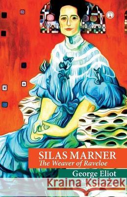 Silas Marner: The Weaver of Raveloe George Eliot   9789389155563 Insight Publica - książka