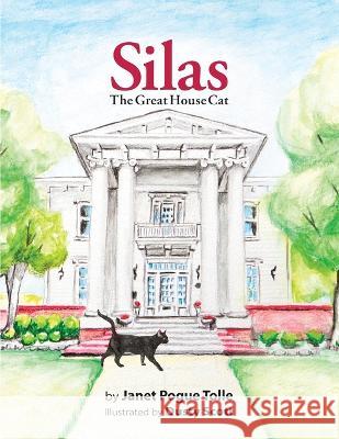 Silas The Great House Cat Janet Pogue Tolle, Dusty Scott 9780578285443 Janet Tolle - książka