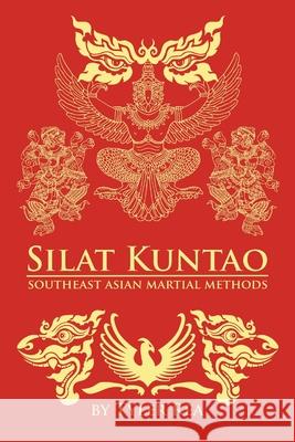 Silat Kuntao Southeast Asian Martial Methods Tyler Rea 9781500878108 Createspace Independent Publishing Platform - książka