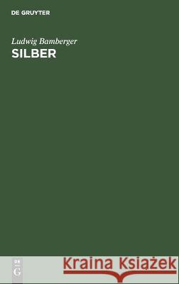 Silber Ludwig Bamberger 9783112457771 De Gruyter - książka