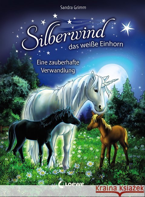 Silberwind, das weiße Einhorn - Eine zauberhafte Verwandlung Grimm, Sandra 9783743200593 Loewe Verlag - książka