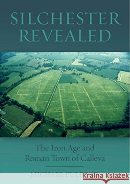 Silchester Revealed: The Iron Age and Roman Town of Calleva Fulford, Michael 9781911188834 Windgather Press - książka