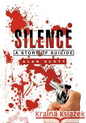 Silence Alan Scott 9781463437602 Authorhouse - książka