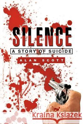 Silence Alan Scott 9781463437619 Authorhouse - książka