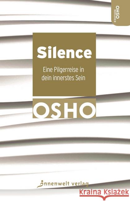 Silence : Eine Pilgerreise in dein innerstes Sein Osho 9783942502955 Innenwelt Verlag - książka