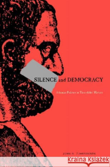 Silence and Democracy: Athenian Politics in Thucydides' History Zumbrunnen, John G. 9780271033570 Pennsylvania State University Press - książka