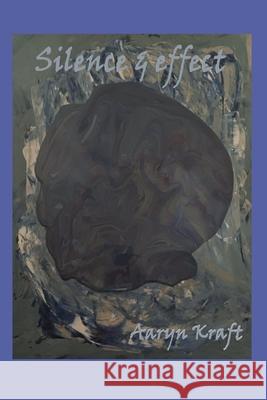 Silence and effect Aaryn Kraft 9798767061501 Independently Published - książka