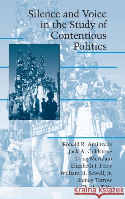 Silence and Voice in the Study of Contentious Politics Ronald R. Aminzade, Jack A. Goldstone (University of California, Davis), Doug McAdam (Stanford University, California),  9780521806794 Cambridge University Press - książka