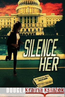 Silence Her Douglas Fetterly 9780999162101 Story Merchant Books - książka