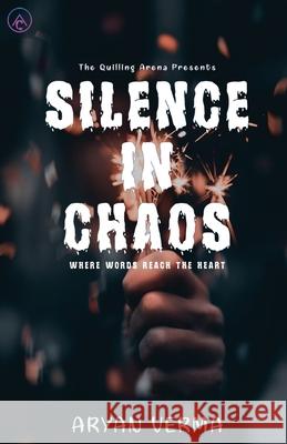 Silence In Chaos Aryan Verma 9789389923223 Booksquirrel Publication - książka